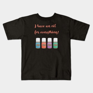 I have an essential oil for everything Kids T-Shirt
